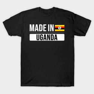 Made In Uganda - Gift for Ugandan With Roots From Uganda T-Shirt